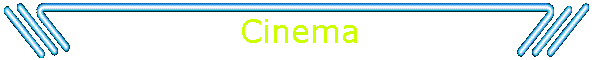 Cinema